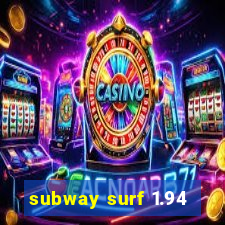 subway surf 1.94